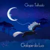 Grupo Telhado - Galope da Lua